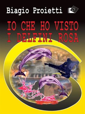 cover image of Io che ho visto i delfini rosa